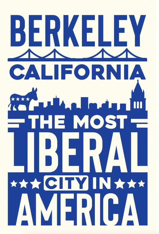 Berkeley, California Most Liberal City Poster (White)
